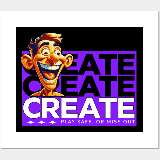 Create play safe or miss out Wall Art by Create Magnus